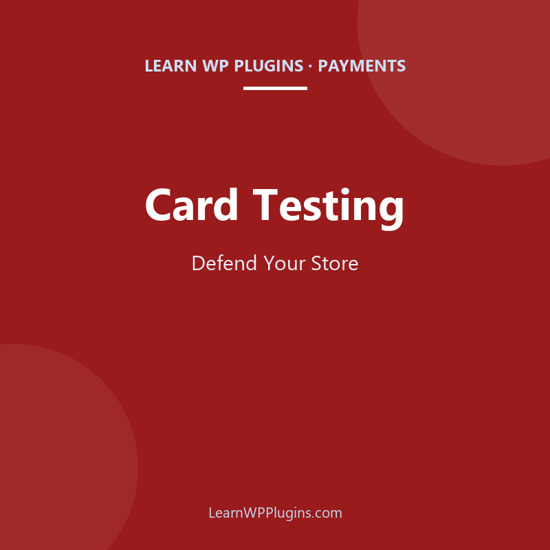400 Failed Orders Overnight: 7 Steps to Defend WordPress from Card Testing Attacks cover