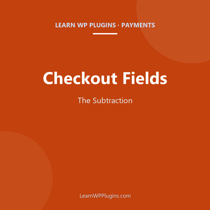 WooCommerce Checkout Field Optimization: The Subtraction Philosophy cover